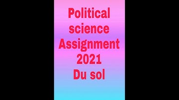 Q1 political science Du/sol Assignment/2021Ba(prog.) 2semester(cbcs)(code:-62321201)