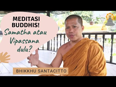 Praktik Samatha atau Vipassana Dulu? Penjelasan Berdasarkan Tipitaka I Bhikkhu Santacitto #meditasi
