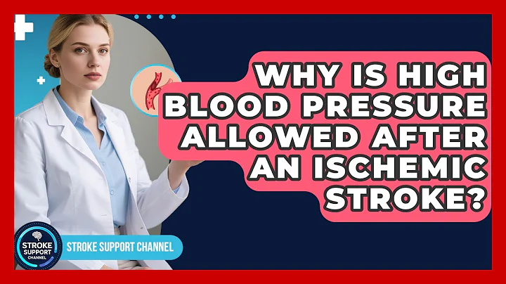 Why Is High Blood Pressure Allowed After An Ischemic Stroke? - Stroke Support Channel