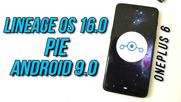 First Look Lineage OS 16.0 Android Pie (9.0) + Installation for Oneplus 6!!!