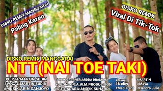 DISKO REMIX MANGGARAI,NTT(NAI TOE TAKI)Cipta/Voc:MARTIN SUDIN.Musik:Arin Sanjoyo.