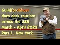 Guildfordghost does dark tourism across the usa marchapril 2023 part one new york