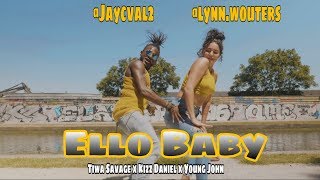 Tiwa Savage x Kizz Daniel x Young John - Ello Baby (Dance Video) / Jay-C & Lynn