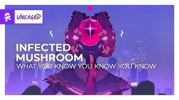 Infected Mushroom - What You Know You Know You Know [Psy Trance | Monstercat]