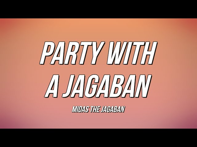 Midas The Jagaban - Party With A Jagaban (Lyrics) class=