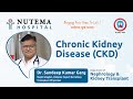 Chronic kidney disease ckd  dr sandeep garg a senior nephrologist at nutema hospital meerut