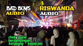 Download lagu RISWANDA audio X BAD BOYS audio chek sound berdampingan berasa battle sound