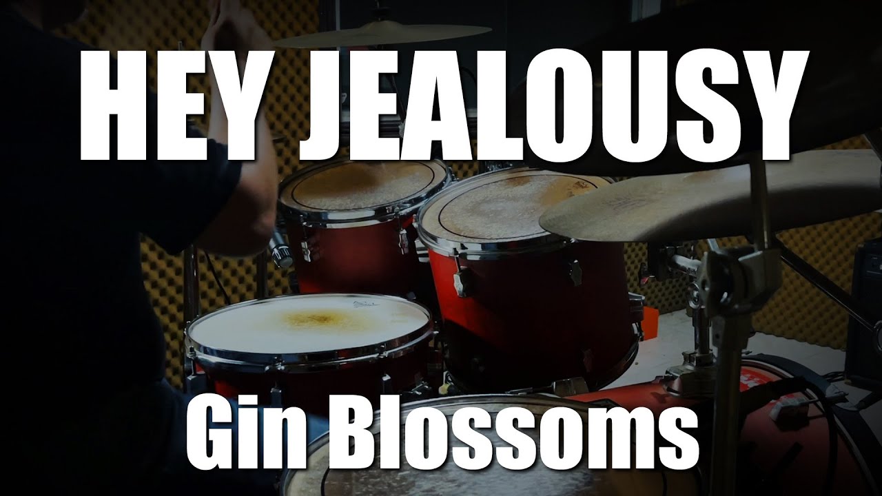 HEY JEALOUSY Gin Blossoms Drum Cover YouTube