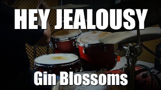 HEY JEALOUSY - Gin Blossoms Drum Cover