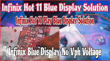Infinix Hot 10 Play Infinix  Hot 11 Play Blue Display Infinix Hot 11 Blue Display Solution