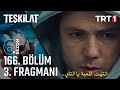 مسلسل المنظمة الحلقة 166 اعلان 3 مترجم للعربية Teşkilat 166 Bölüm 3 Fragmanı 