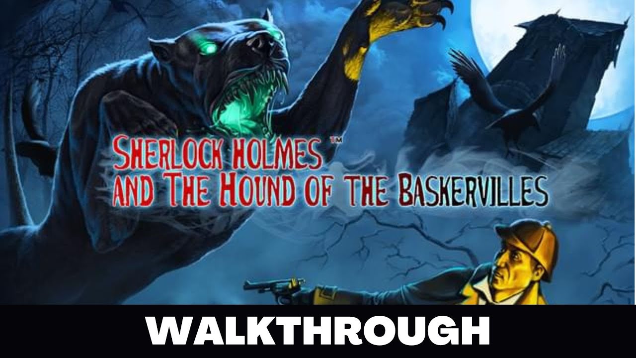 SHERLOCK HOLMES AND THE HOUND OF THE BASKERVILLES - Full Game