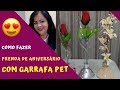 Como Fazer Prenda de Aniversário com Garrada PET