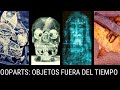 OBJETOS FUERA DEL TIEMPO ¿Qué son?