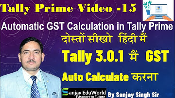 Tally Prime Tutorial Part-15 by Sanjay Singh - Automatic GST Calculation