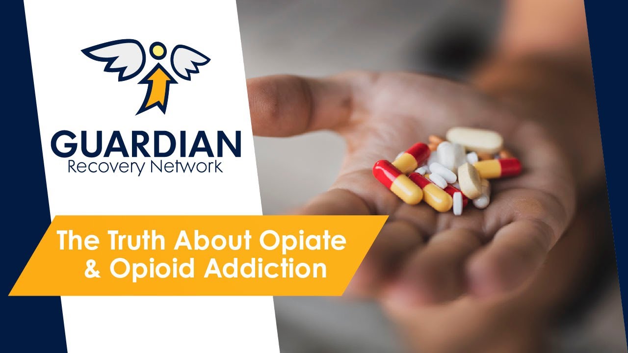 The Truth About Opiate & Opioid Addiction - YouTube