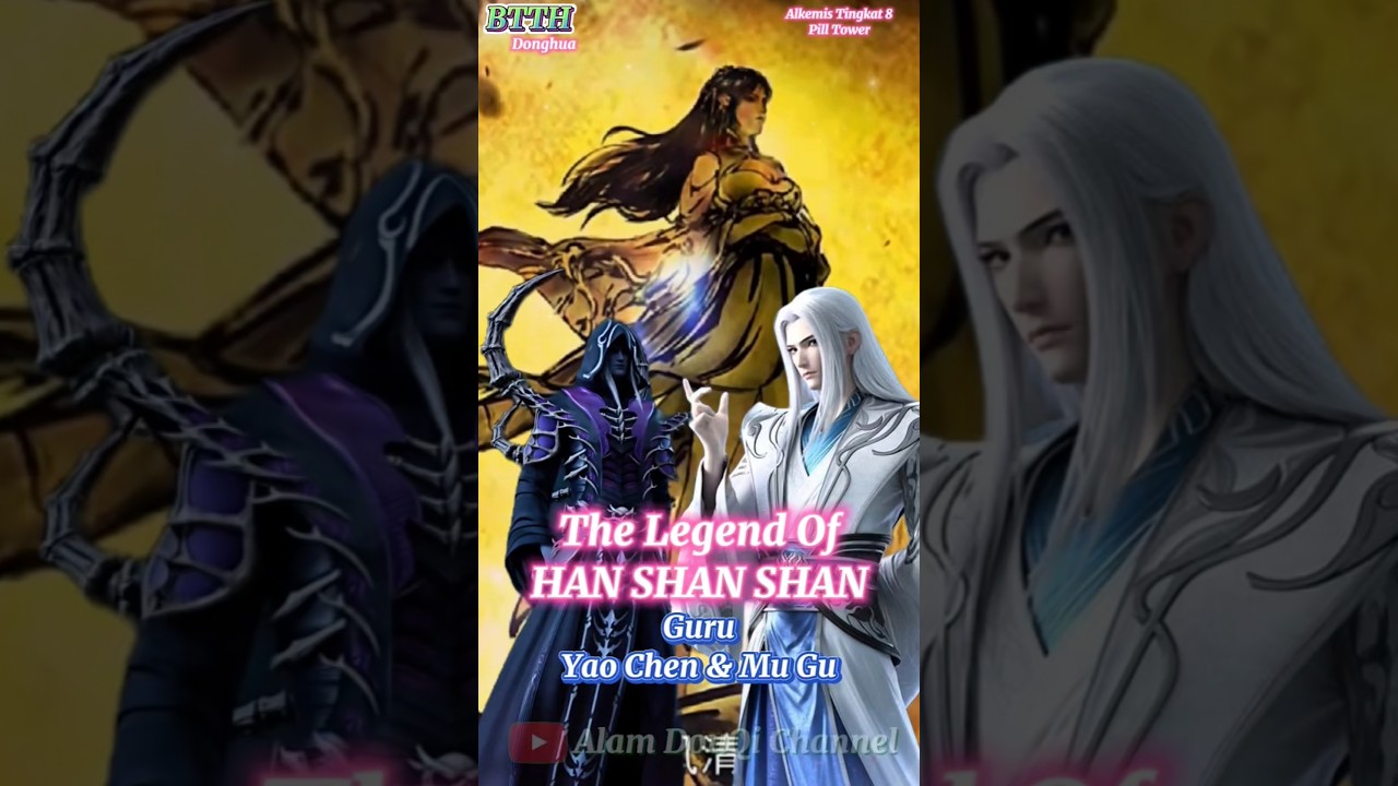 LEGENDA HAN SHAN SHAN GURU DARI YAO CHEN BTTH 