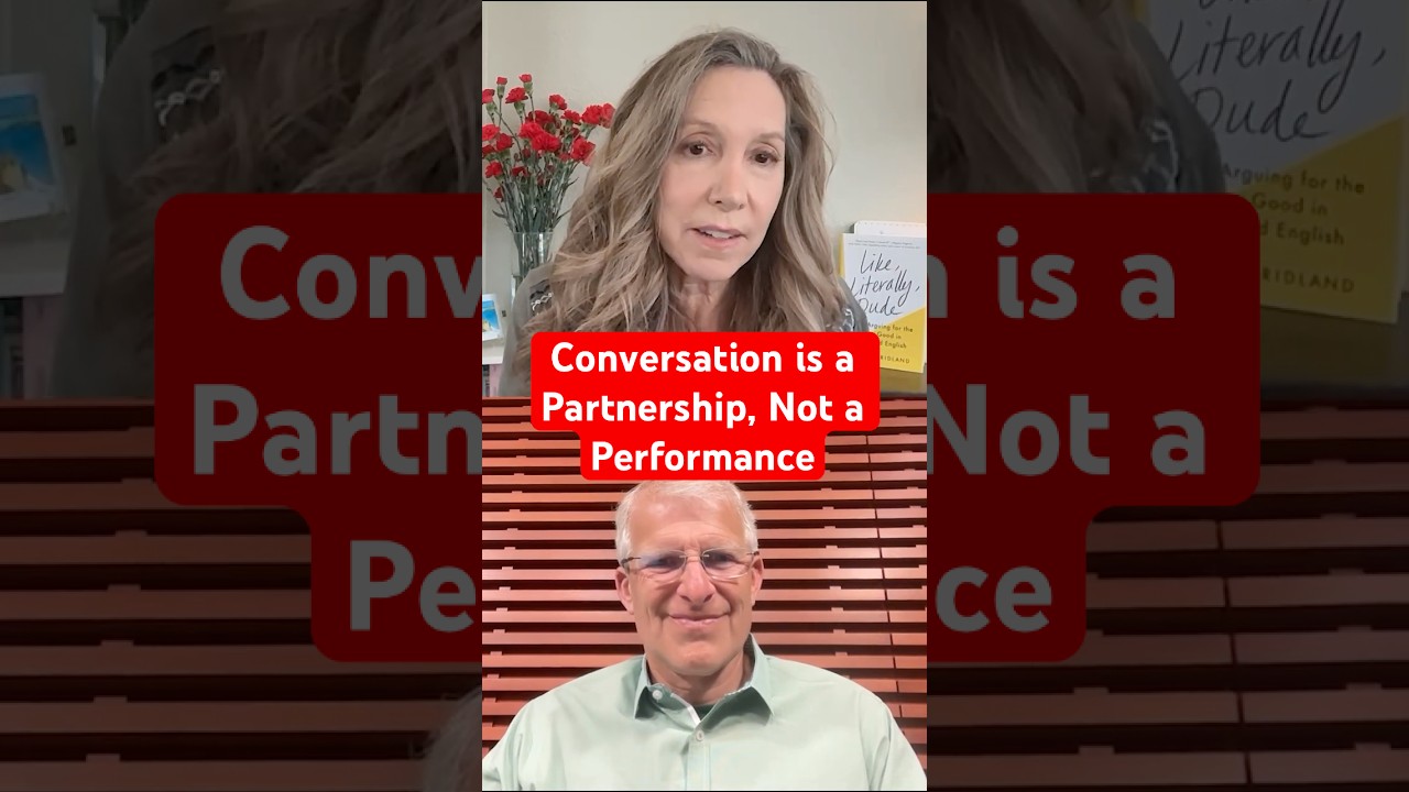 Conversation is a Partnership, Not a Performance