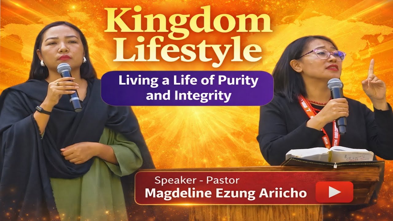 KINGDOM LIFESTYLE-LIVING A LIFE OF PURITY AND INTEGRITY I PAS.MAGDELINE EZUNG ARIICHO I DAY 2  SES-2