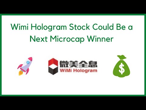   Wimi 홀로그램 주식은 차세대 Microcap 승자가 될 수 있습니다