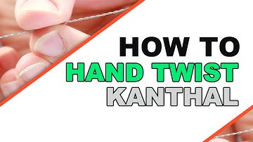 How To: Hand Twist Kanthal