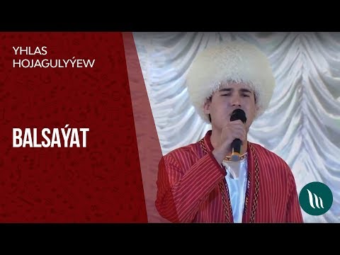 Yhlas Hojagulyýew - Balsaýat | 2019