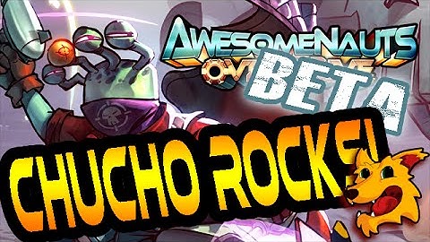 Chucho Rocks! | #Awesomenauts | Overdrive Beta [FIRST LOOK] Chucho Krokk