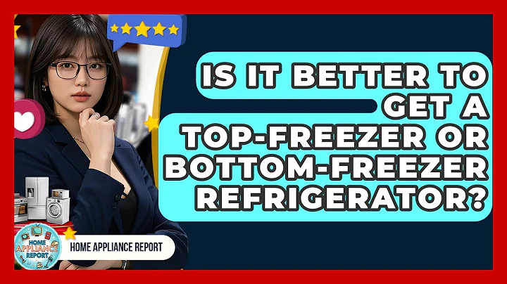 Is It Better to Get a Top-Freezer or Bottom-Freezer Refrigerator? - Home Appliance Report