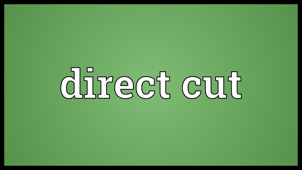 direct-cut-meaning-youtube