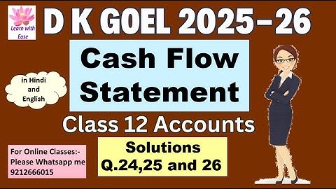 Q24,25 and 26| Cash Flow Statement| DK Goel 2025-26| Ch6| Class12| Accounts| DK Goel@learnwithease
