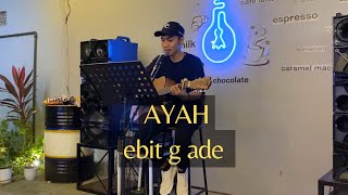 Ebit G Ade - Titip Rindu Buat Ayah || Rahmat Dani cover