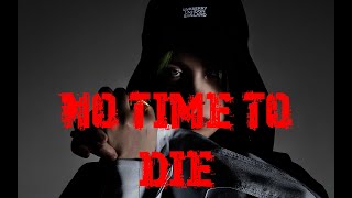 Billie Eilish - No Time To Die (music with text)
