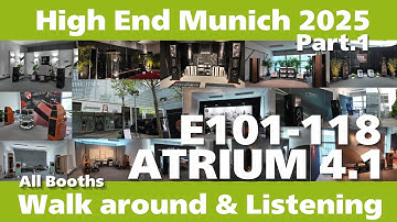 HIGH END MUNICH 2025 / Walk around & Listening / Part.1 / ATRIUM 4.1 E101-118