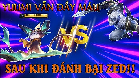 [Con Đường Anh Hùng] | Yuumi Lv12 vượt Zed mà vẫn đầy cây máu