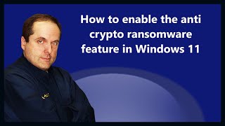 how to keep your files from ransomware in windows 11