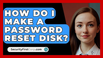 How Do I Make A Password Reset Disk? - SecurityFirstCorp.com