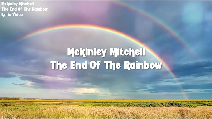 McKinley Mitchell - The End of the Rainbow (Lyric ...