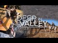 Deep in the Valley