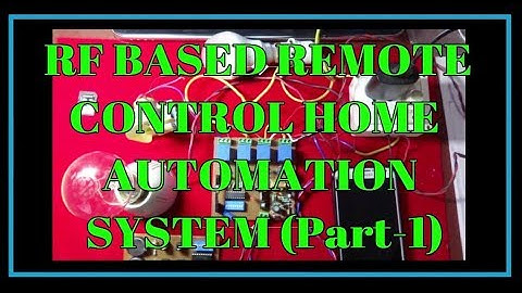 How to Make RF Remote Control Home Automation System (Part-1)