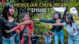 MENGEJAR CINTA IRFAN | EPISODE 1