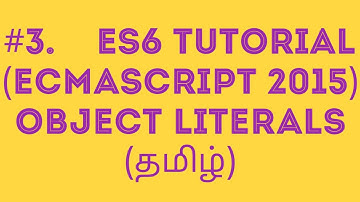 ES6 (ECMASCRIPT 2015) Tutorial in Tamil | Object Literals in JavaScript in Tamil