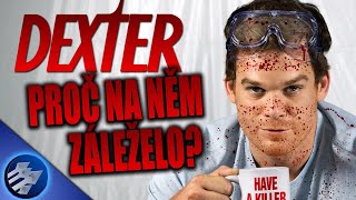 Proč Byl DEXTER Unikátní A Geniální Seriál?