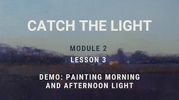 CTL 2.3 Demo: Painting Morning and Afternoon Light