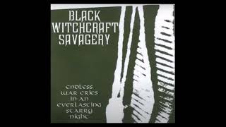 Black Witchcraft Savagery - Soon Enough You Will Be There