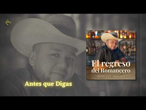 Antes que Digas - @Soyfranciscomercado