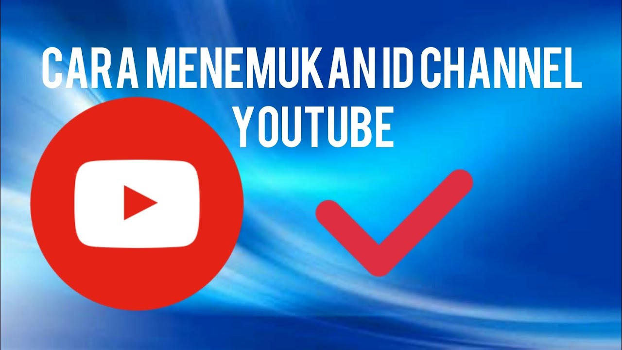 Cara Melihat ID Channel Youtube 
