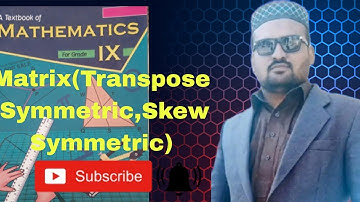 Class 9th Math Ex#1.2 Q.1,3 & 4 |  Transpose of Matrix | Symmetric | Skew Symmetric