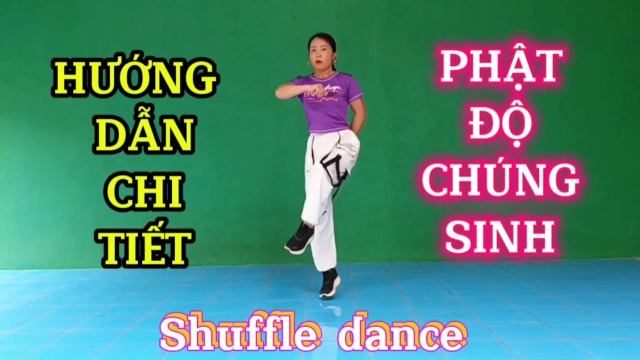 Hướng dẫn nhảy PHẬT ĐỘ CHÚNG SINH/Shuffle dance