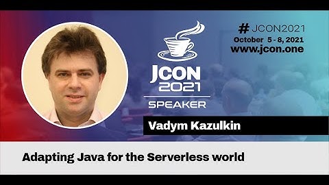 Adapting Java for the Serverless world | Vadym Kazulkin (DE)