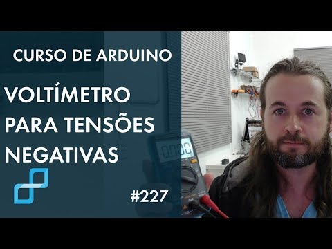 VOLTÍMETRO PARA TENSÕES NEGATIVAS | Curso de Arduino #227